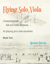 Flying Solo Viola - Folk and Fiddle for Unaccompanied Viola, Book Two - PDF Download