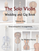 Book cover for 'The Solo Violin Wedding and Gig Book Volume One' by Myanna Harvey, featuring multiple violin and viola illustrations arranged in a collage with the title in large red and black text.