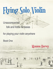 Flying Solo Violin - Folk and Fiddle for Unaccompanied Violin, Book One - PDF Download
