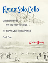 Flying Solo Cello - Folk and Fiddle for Unaccompanied Cello, Book One - PDF Download