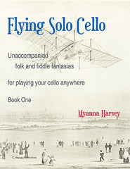 Flying Solo Cello - Folk and Fiddle for Unaccompanied Cello, Book One - PDF Download