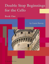 Double Stop Beginnings for the Cello, Book One: get stronger fingers on the cello.