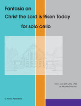 Fantasia on "Christ the Lord is Risen Today" for Solo Cello - an Easter Hymn - PDF vownload