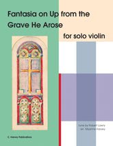 Fantasia on "Up from the Grave He Arose" for Solo Violin - an Easter Hymn - PDF Download