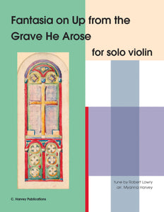 Fantasia on "Up from the Grave He Arose" for Solo Violin - an Easter Hymn - PDF download