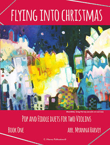 Flying into Christmas; Pop and Fiddle Duets for Two Violins, Book One - PDF Download