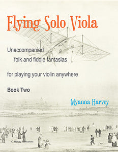 Flying Solo Viola - Folk and Fiddle for Unaccompanied Viola, Book Two - PDF Download