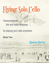 Flying Solo Cello - Folk and Fiddle for Unaccompanied Cello, Book Two - PDF Download