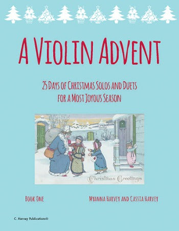A Violin Advent: 25 Days of Christmas Solos and Duets for A Most Joyous Season