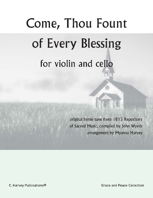 Come, Thou Fount of Every Blessing for Violin and Cello, Arr. Myanna Harvey - PDF Download