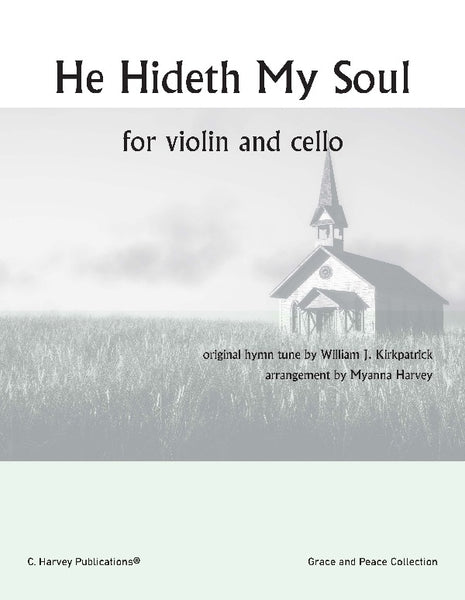 He Hideth My Soul for Violin and Cello, Arr. Myanna Harvey - PDF Download