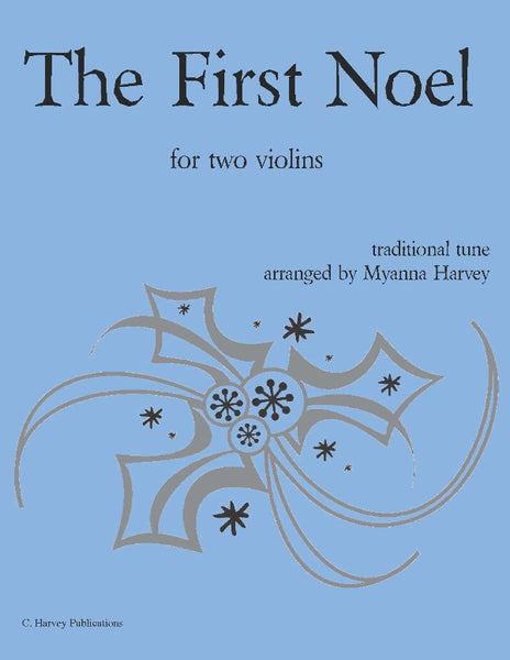The First Noel for Two Violins, arranged by Myanna Harvey - PDF Download